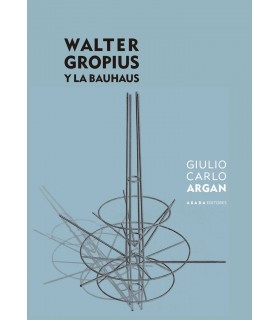Walter Gropius y la Bauhaus