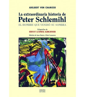 La extraordinaria historia de Peter Schlemihl. El hombre que vendió su sombra