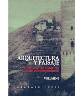 Arquitectura y paisaje: transferencias histórica, retos contemporáneos (vol. 1 y vol. 2)