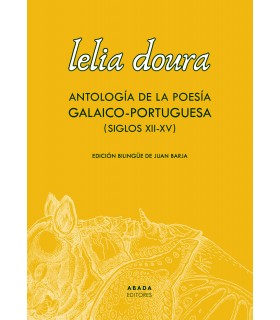 Lelia doura. Antología de la poesía galaico-portuguesa (siglos XII-XV)
