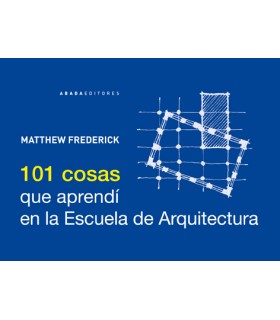 101 cosas que aprendí en la Escuela de Arquitectura