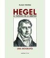Hegel. El filósofo de la libertad. Una biografía