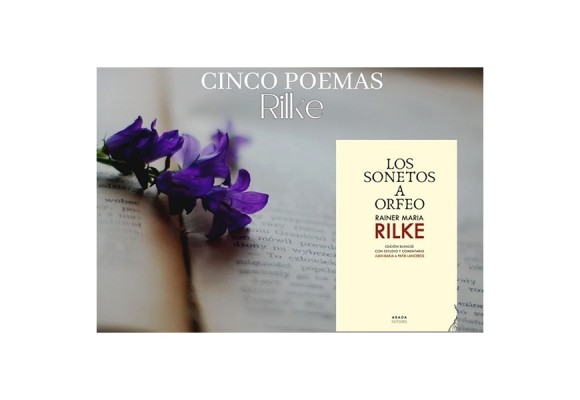 5 poemas de Los sonetos a Orfeo, de Rainer Maria Rilke