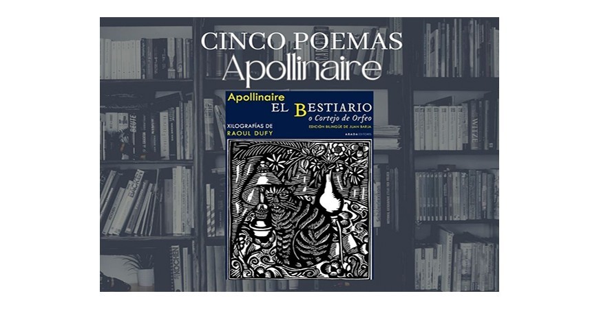 5 poemas de El Bestiario o Cortejo de Orfeo, de Guillaume Apollinaire