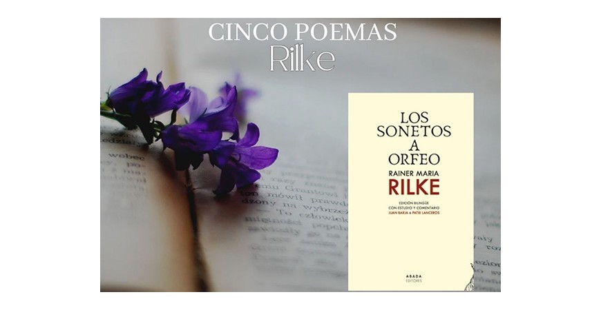 5 poemas de Los sonetos a Orfeo, de Rainer Maria Rilke